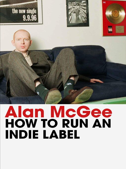 Title details for How to Run an Indie Label by Alan McGee - Available